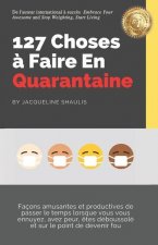 127 Choses a Faire En Quarantaine