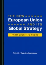 The New European Union and Its Global Strategy: From Brexit to Pesco