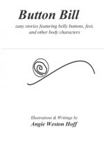 Button Bill: zany stories featuring belly buttons, feet, and other body characters