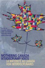 Mothering Canada/La Maternite Au Canada
