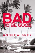 Bad to Be Good