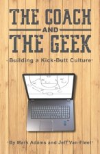 The Coach and the Geek: Building a Kick-Butt Culture
