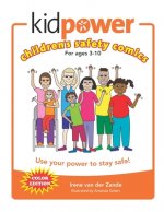Kidpower Children's Safety Comics Color Edition: Use your power to stay safe!