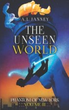 The Phantom of New York: Volume III - The Unseen World