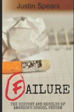 Failure: The History and Results of America's School System