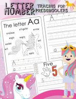 Letter Number Tracing For Preschoolers: Alphabets handwriting practice with number 0-9 tracing practice and 27 cute Unicorn coloring illustrations ste