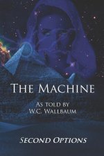 The Machine: Second Options