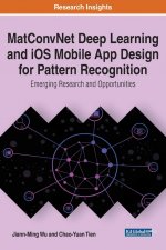 MatConvNet Deep Learning and iOS Mobile App Design for Pattern Recognition: Emerging Research and Opportunities