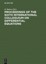 Proceedings of the Sixth International Colloguium on Differential Equations