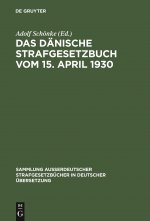 Das Danische Strafgesetzbuch Vom 15. April 1930