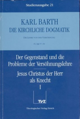Karl Barth: Die Kirchliche Dogmatik. Studienausgabe: Band 21: IV.1 57-59: Versohnungslehre