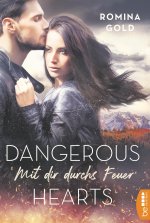Dangerous Hearts - Mit dir durchs Feuer
