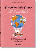 New York Times Explorer. 100 Trips Around the World