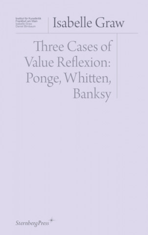 Three Cases of Value Reflection: Ponge, Whitten, Banksy