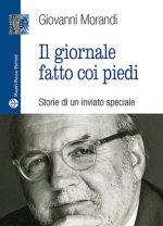 Il Giornale Fatto Coi Piedi: Storie Di Un Inviato Speciale