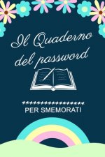Il Quaderno delle Password per Smemorati: A5 Libro per conservare tutte le tue Passwords, pagine alfabetizzate, password taccuino per Smemorati, passw