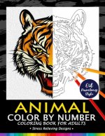 Animals Color by Numbers for Adults: Adults Coloring Book Stress Relieving Designs Patterns