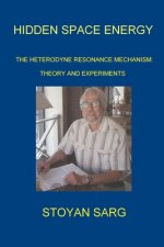 Hidden Space Energy: The Heterodyne Resonance Mechanism: Theory and experiments