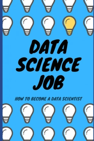 Data Science Job: How to become a Data Scientist