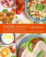 Middle Eastern Cookbook: Enjoy Delicious Middle Eastern Recipes from All Over the Arab and North African World (2nd Edition)