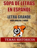 Sopa de Letras en Espa?ol Letra Grande Para Adultos y Ni?os (Temas Históricos Vol.1)