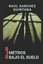 Tres Metros Bajo el Suelo