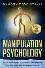 Manipulating Psychology: Get back the full control of your mind and grasp the powers of dark psychology. Learn NLP techniques, hypnosis, brainw
