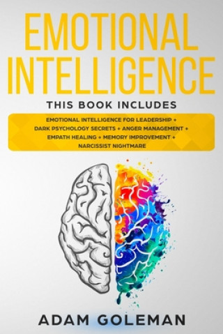 Emotional Intelligence: 6 Books in 1: Emotional intelligence for Leadership + Dark Psychology Secrets + Anger Management + Empath Healing + Me