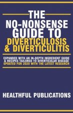 The No-Nonsense Guide To Diverticulosis and Diverticulitis