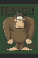 Bigfoot: A Short Camping Tale
