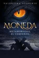Moneda: Metamorfosis, el comienzo