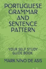 Portuguese Grammar and Sentence Pattern: Your Self Study Guide Book by Mark Nino de Asis