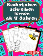 Buchstaben schreiben lernen ab 4 Jahren: 165 Seiten Grundschrift Vorschule Übungen