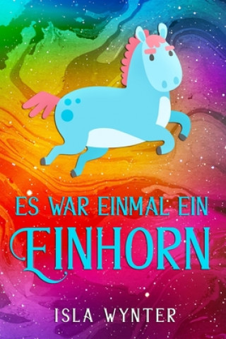 Es war einmal ein Einhorn