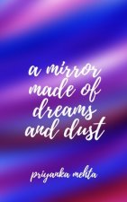 Mirror Made Of Dreams And Dust