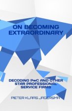 On Becoming Extraordinary: Decoding PwC and other Star Professional Service Firms
