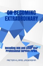 On Becoming Extraordinary: Decoding DDB and other Star Professional Service Firms