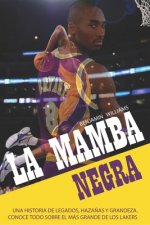 La Mamba Negra: Una historia de legados, haza?as y grandeza. Conoce todo sobre el más grande de los Lakers