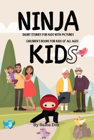 NINJA KIDS - Short Stories For Kids With Pictures: Children's Books For Kids of all ages