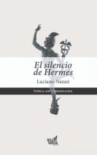 El silencio de Hermes: De la ciencia y del arte, contra la teoría estándar de la comunicación