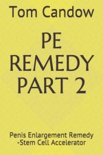 Pe Remedy Part 2: Penis Enlargement Remedy -Stem Cell Accelerator