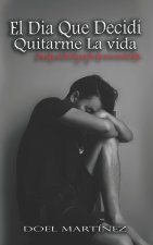 Dia Que Decidi Quitarme La vida