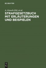 Strafgesetzbuch Mit Erlauterungen Und Beispielen