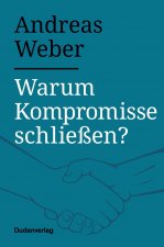 Warum Kompromisse schließen?
