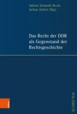 Das Recht der DDR als Gegenstand der Rechtsgeschichte
