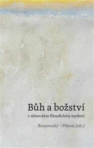 Bďż˝h a boďż˝stvďż˝ v nďż˝meckďż˝m filosofickďż˝m myďż˝lenďż˝