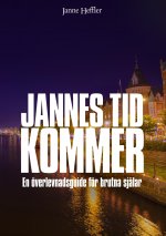 Jannes Tid Kommer - en oeverlevnadsguide foer brutna sjalar
