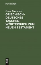 Griechisch-Deutsches Taschenwoerterbuch Zum Neuen Testament