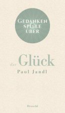 Gedankenspiele über das Glück