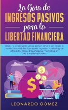 Guia de Ingresos Pasivos para la Libertad Financiera